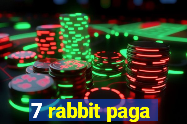 7 rabbit paga