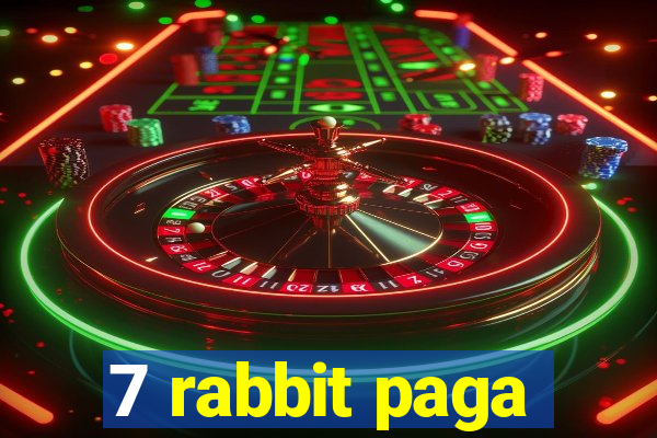 7 rabbit paga