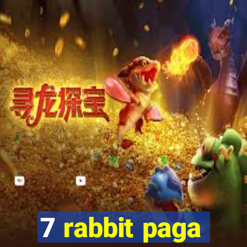 7 rabbit paga