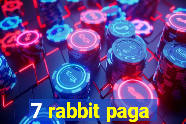 7 rabbit paga