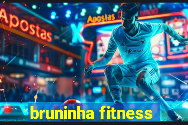 bruninha fitness