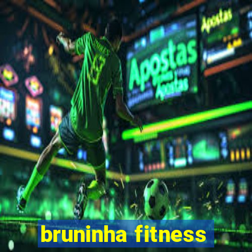 bruninha fitness