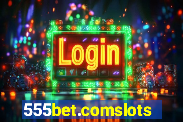 555bet.comslots