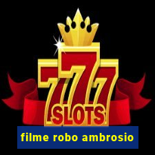 filme robo ambrosio