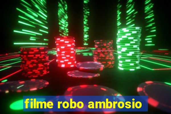 filme robo ambrosio