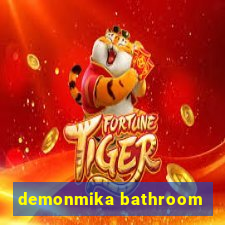 demonmika bathroom