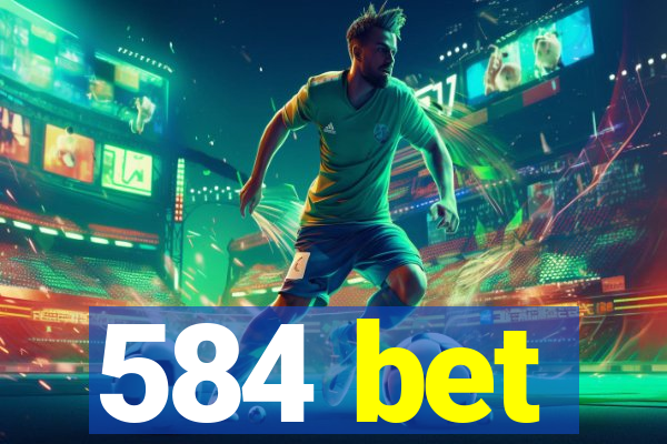 584 bet