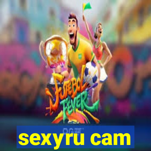 sexyru cam