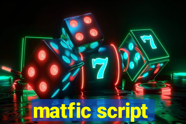 matfic script