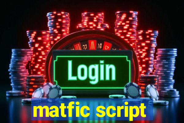 matfic script