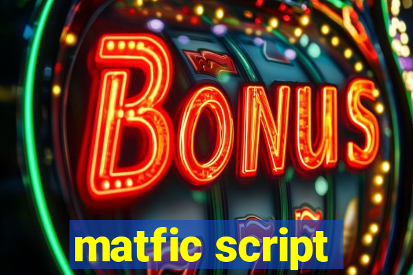 matfic script