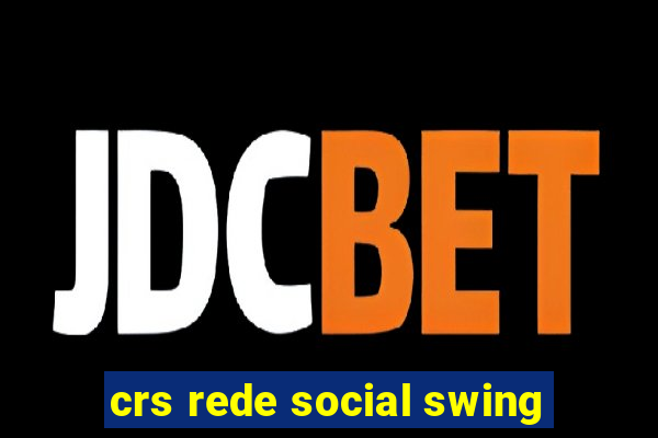 crs rede social swing