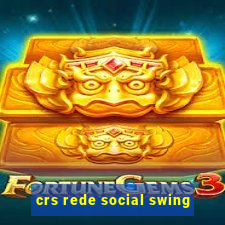 crs rede social swing