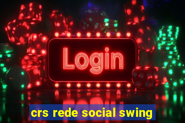 crs rede social swing