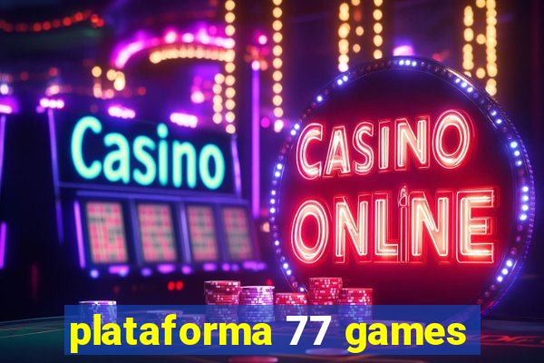 plataforma 77 games