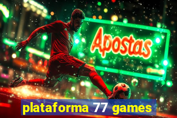 plataforma 77 games