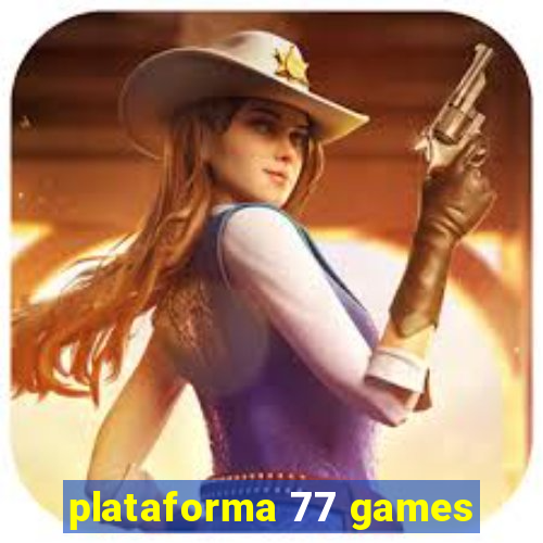 plataforma 77 games