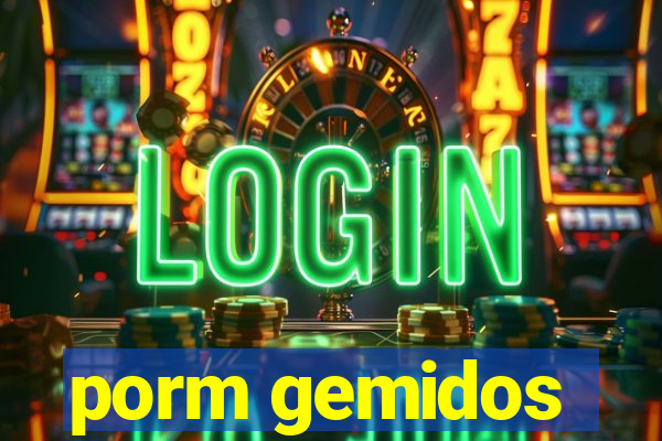 porm gemidos