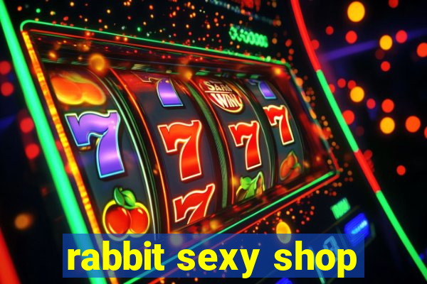 rabbit sexy shop