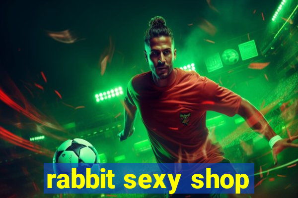 rabbit sexy shop