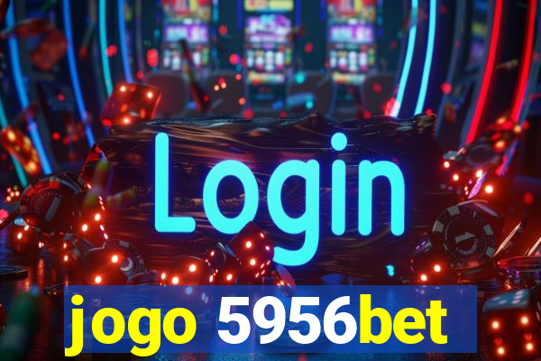 jogo 5956bet