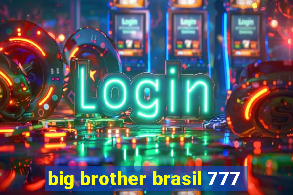 big brother brasil 777