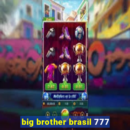 big brother brasil 777