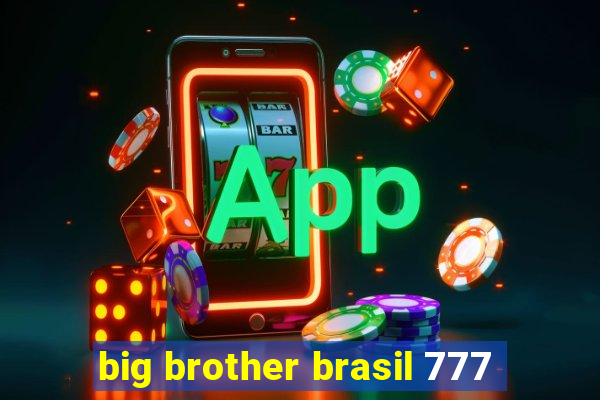 big brother brasil 777