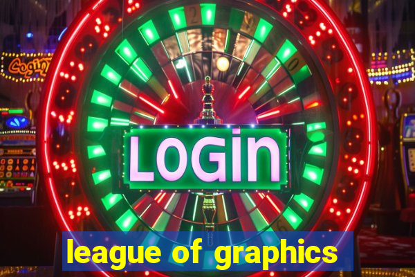 league of graphics