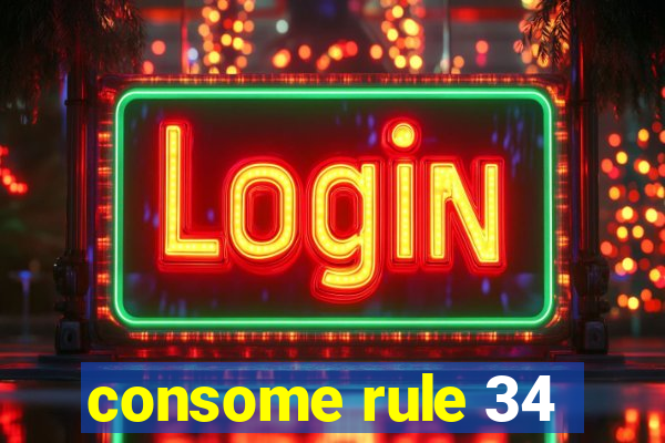 consome rule 34