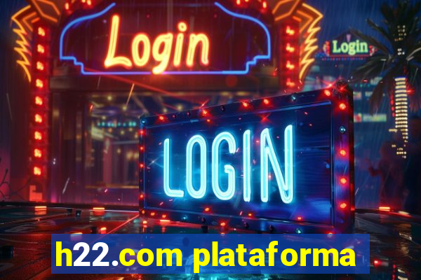 h22.com plataforma