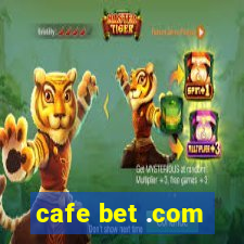 cafe bet .com