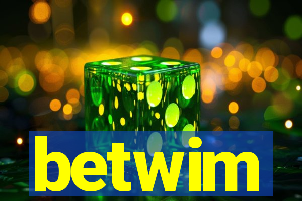 betwim