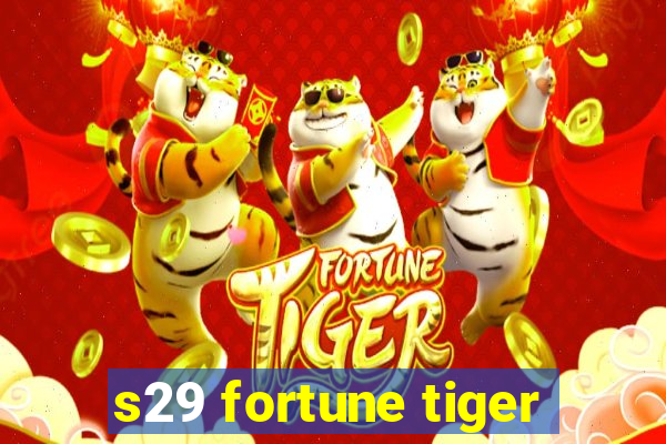 s29 fortune tiger