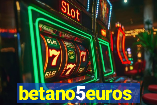 betano5euros