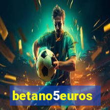 betano5euros