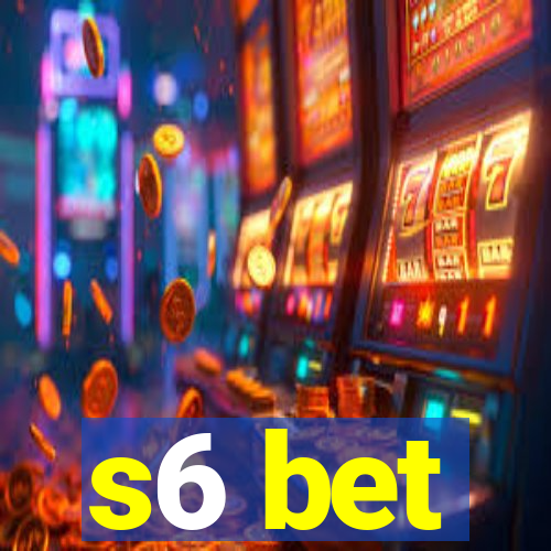 s6 bet