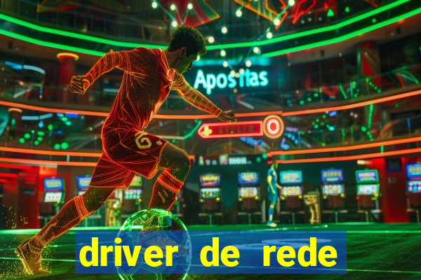 driver de rede windows 7 32 bits