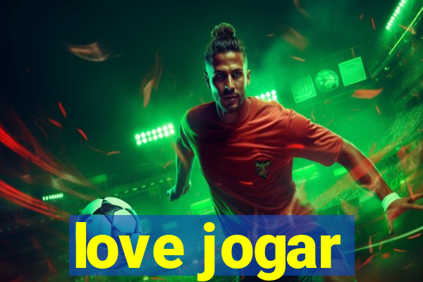 love jogar