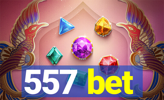 557 bet