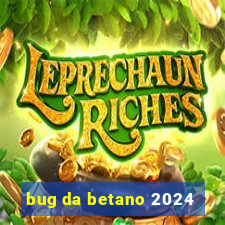 bug da betano 2024