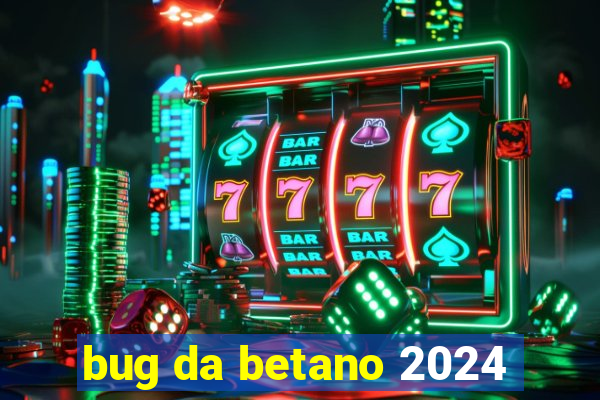 bug da betano 2024