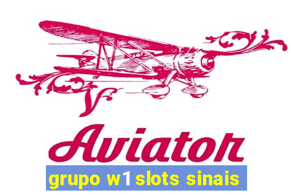 grupo w1 slots sinais