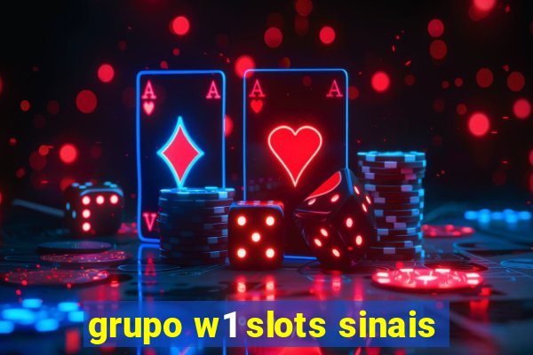 grupo w1 slots sinais