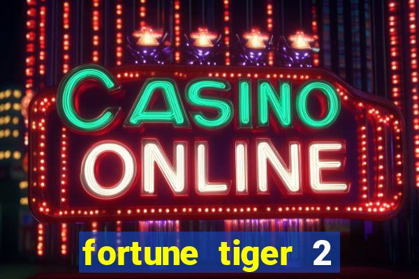 fortune tiger 2 revenge demo grátis