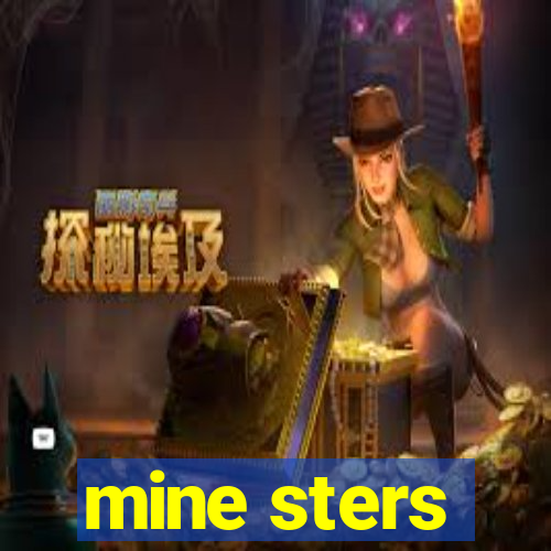 mine sters