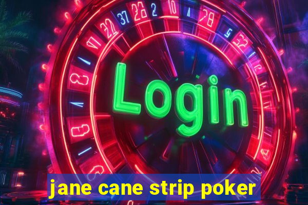 jane cane strip poker