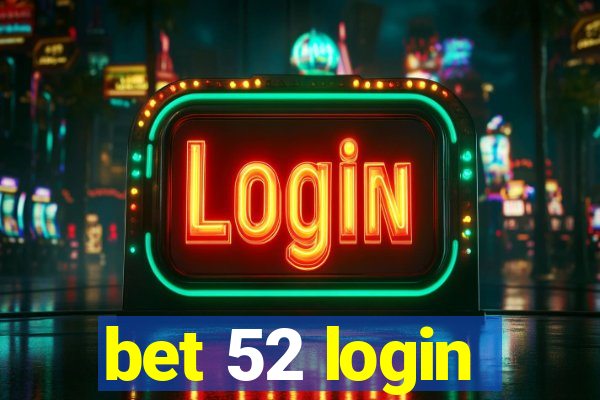 bet 52 login