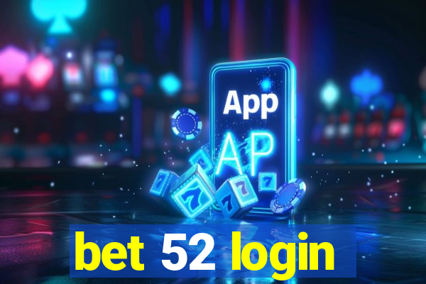 bet 52 login