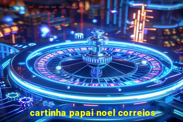 cartinha papai noel correios